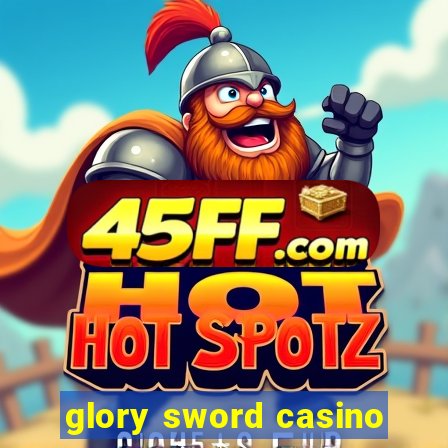 glory sword casino